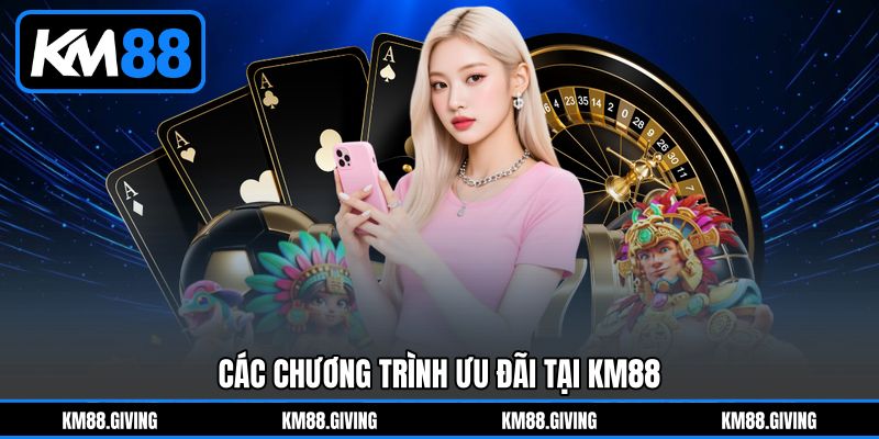Các chương trình ưu đãi tại KM88