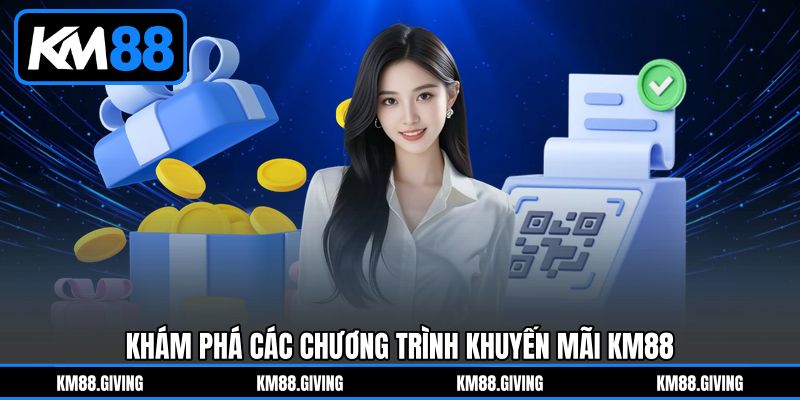Khám Phá Các Chương Trình Khuyến Mãi KM88