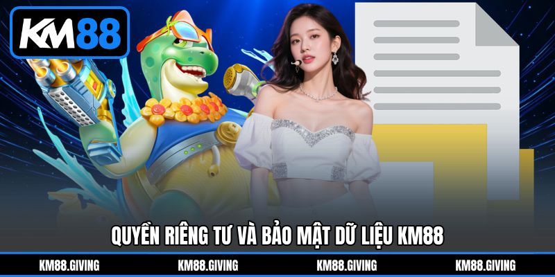 Quyền riêng tư và bảo mật dữ liệu KM88